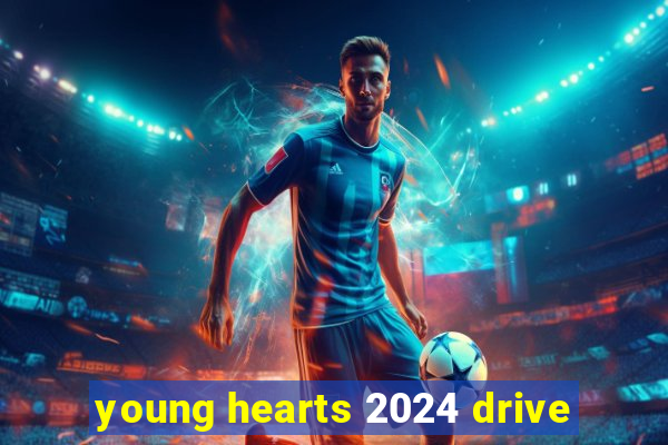 young hearts 2024 drive